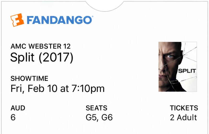 A movie ticket for Split at AMC Webster 12, Friday, February 10 at 7:10 pm, two adult tickets